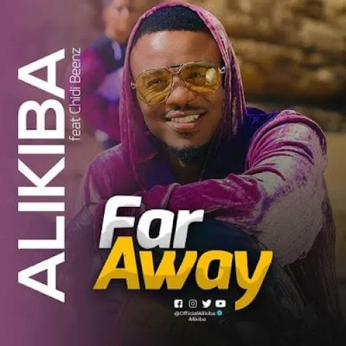 Alikiba - Far Away (feat. Chidi Beenz)
