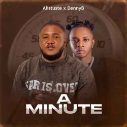 Alistuste - A Minute (feat. DennyB)