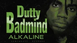 Alkaline - Dutty Badmind