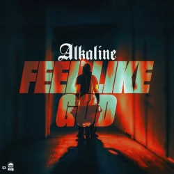 Alkaline - Feel Like God