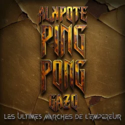 Alkpote - Ping Pong - Les Ultimes Marches De L'Empereur #3 (feat. Gazo)