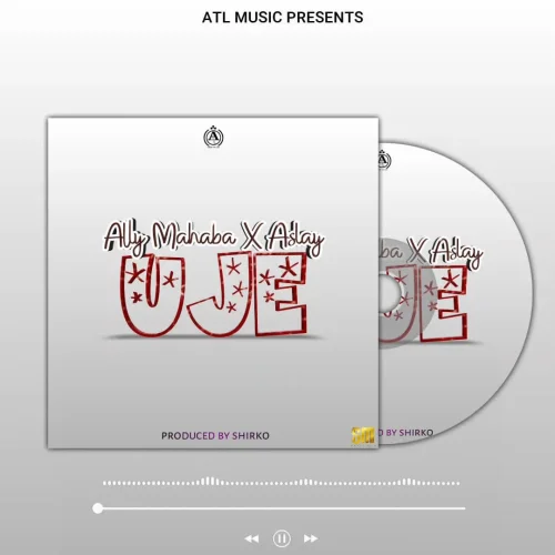 Ally Mahaba - Uje (feat. Aslay)