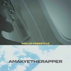 Amakyetherapper - Up-Freestyle (feat. Way)