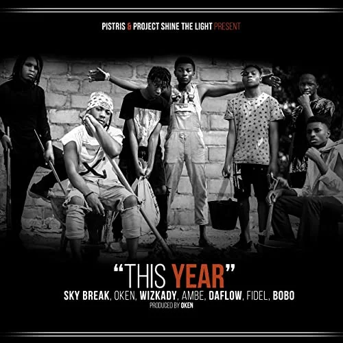 Ambe - This Year (feat. Oken, SkyBreak, Bobo, Fidel, DaFlow & WizKady)