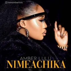 Amber Lulu - Nimeachika (feat. ROLEX)