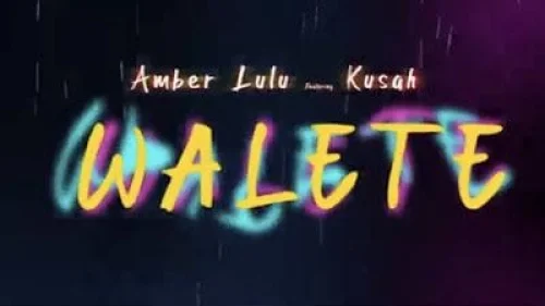 Amber Lulu - Walete (feat. Kusah)