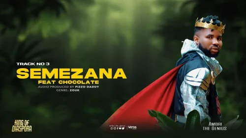 Ambri The Genius - Semezana (feat. Chocolate)