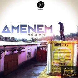 Amenem - Arrête un peu