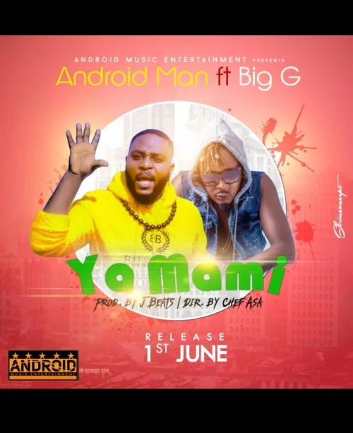 Android Man - Ya Mami (feat. Big G Baba)