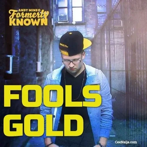 Andy Mineo - Fools Gold (feat. Sho Baraka & Swoope)