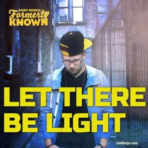 Andy Mineo - Let There Be Light