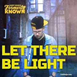 Andy Mineo - Let There Be Light