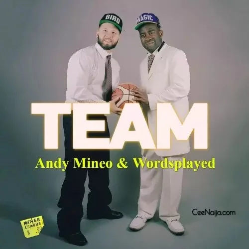 Andy Mineo - Team (feat. Wordsplayed & Beam)