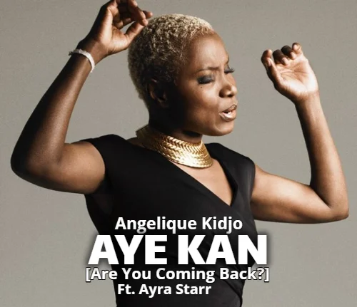 Angelique Kidjo - Aye Kan [Are You Coming Back?]