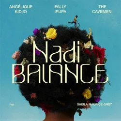 Angelique Kidjo - Nadi Balance (feat. Fally Ipupa, The Cavemen. & Sheila Maurice-Grey)