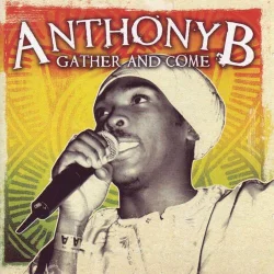 Anthony B - Gather and Come (2021)