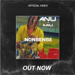 Anu - Nonsense (feat. Awu)