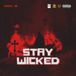 Ara-B - Stay Wicked