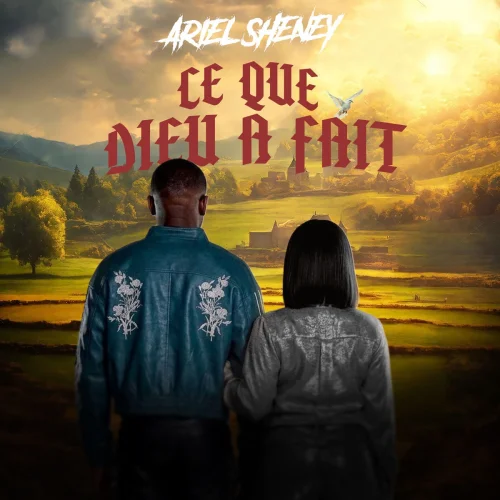 Ariel Sheney - Ce Que Dieu A Fait (feat. Nadiya Sabeh)
