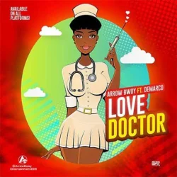 Arrow Bwoy - Love Doctor