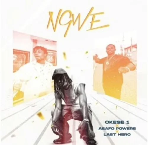 Asafo Powers - Ngwe (feat. Okese1 & Last Hero)