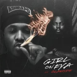 Ashidapo - Girl On Fya (feat. Olamide)