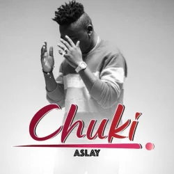 Aslay - Chuki | Djkibinyoo.Com