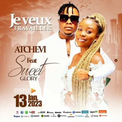 Atchêvi - Je veux travailler (feat. Sweet Glory)
