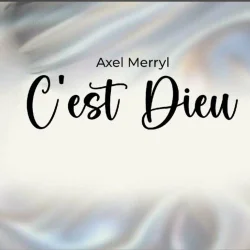 Axel Merryl - C’est Dieu