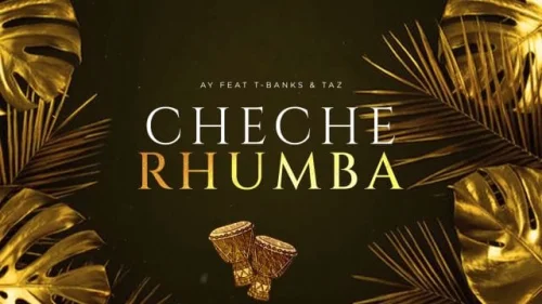 Ay Masta - Cheche Rhumba (feat. T-Banks & Taz)