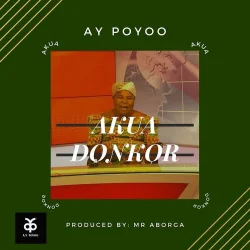 Ay Poyoo - Akua Donkor