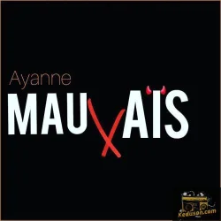 Ayanne - Mauvais