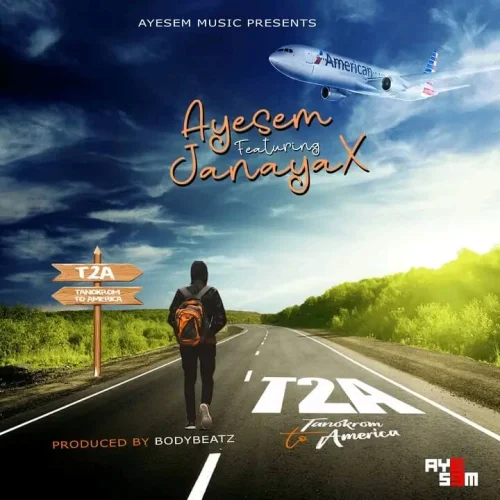 Ayesem - Tanokrom To America (T2A) (feat. Janaya)