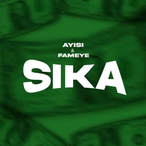 Ayisi - Sika (feat. Fameye)