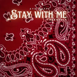 Ayo Maff - Stay With Me (Freestyle)