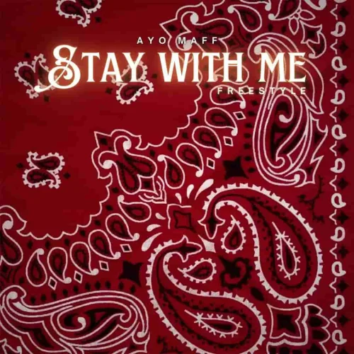 Ayo Maff - Stay (feat. Me (Freestyle))