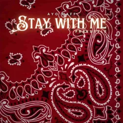 Ayo Maff - Stay (feat. Me (Freestyle))