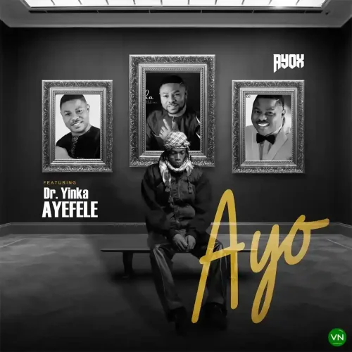 Ayox - AYO (feat. Yinka Ayefele & MP3 Audio Download)
