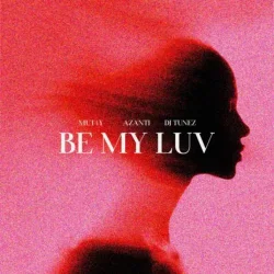 Azanti - Be My Luv (feat. Dj Tunez)
