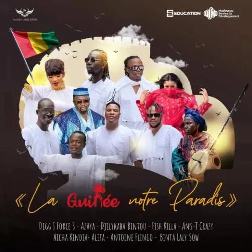 Azaya - La GuinÉe Notre Paradis (feat. Djely Kaba Bintou, Fish Killa, Ansty, Aicha Kindia & Alifa)