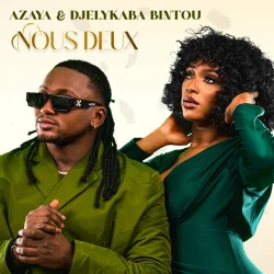 Azaya - Nous Deux (feat. Djelykaba Bintou)