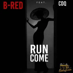 B-Red - Run Come