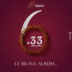 B-Right - 6.33 Le Brave Album (2022)