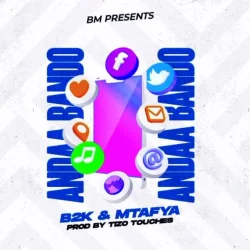 B2K - Andaa Bando (feat. Mtafya - Andaa Bando)