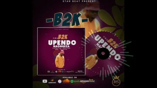 B2K - Upendo Naongeza