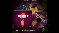 B2K - Upendo Naongeza