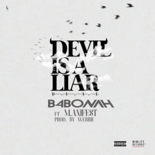 B4Bonah - Devil Is A Liar (feat. Manifest & M.Anifest)
