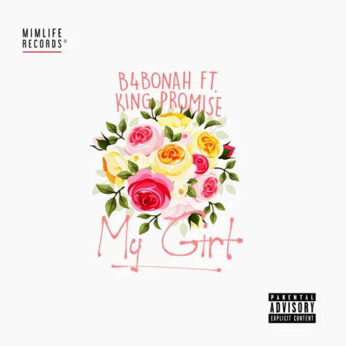 B4Bonah - My Girl (feat. King Promise)