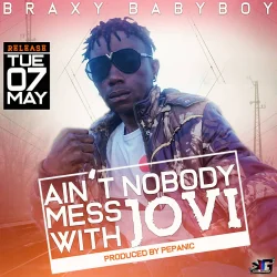 BABYBOY - _AINT NOBODY MESS (feat. Jovi)
