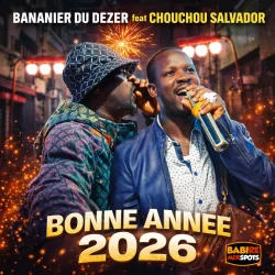 BANANIER DU DEZER - BONNE ANNEE 2026 (feat. CHOUCHOU SALVADOR)